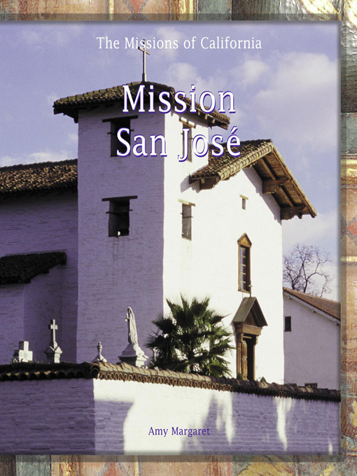 Title details for Mission San Jose by Amy Margaret - Available